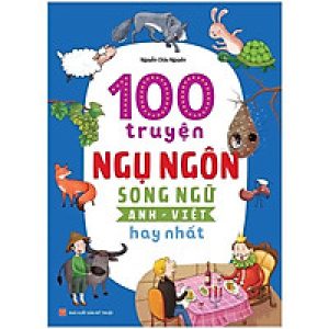 100 Truyện Ngụ Ngôn Song Ngữ Anh – Việt Hay Nhất B125