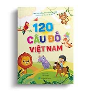 120 câu đố Việt Nam (dành cho bé tập nói, tập đọc – minh họa theo chủ đề)