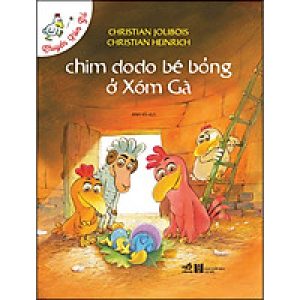 Chuyện Xóm Gà – Chim Dodo Bé Bỏng Ở Xóm Gà