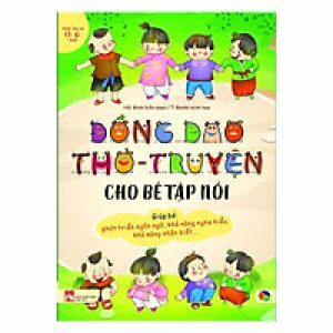 Đồng Dao Thơ – Truyện Cho Bé Tập Nói