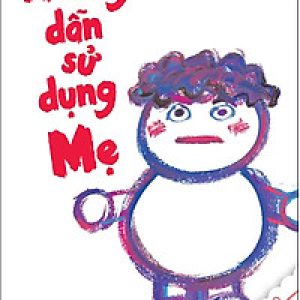 Ehon – Hướng Dẫn Sử Dụng Mẹ (Tái Bản 2020)