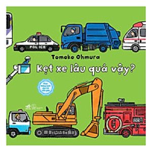 Ehon Thông Minh Cho Trẻ Mẫu Giáo – Kẹt Xe Lâu Quá