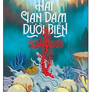 Hai Vạn Dặm Dưới Đáy Biển (Tái Bản 2020)