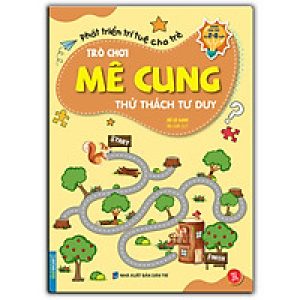 Trò Chơi Mê Cung – Thử Thách Tư Duy (Sách Bản Quyền) (2-8 Tuổi)