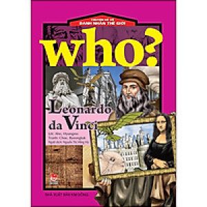 Who? Chuyện Kể Về Danh Nhân Thế Giới: Leonardo Da Vinci (Tái Bản 2020)
